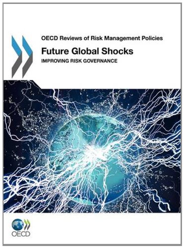 Future Global Shocks Improving Risk Governance Oecd Reviews Of Risk Management Policies Oecd