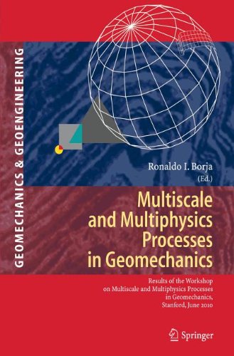 Multiscale And Multiphysics Processes In Geomechanics Resultsof The Workshop On Multiscale And Multiphysics Processes In Geomechanics Stanford June 2325 2010 1st Edition Amy L Rechenmacher