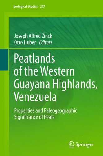Peatlands Of The Western Guayana Highlands Venezuela Properties And Paleogeographic Significance Of Peats 1st Edition O Huber
