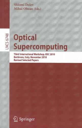 Optical Supercomputing Third International Workshop Osc 2010 Bertinoro Italy November 1719 2010 Revised Selected Papers 1st Edition Arkady Rudnitsky