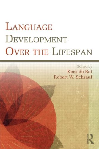 Language Development Over The Lifespan 1st Edition Kees De Bot Robert W Schrauf Editors
