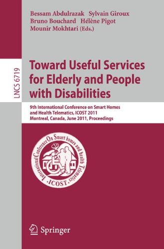 Toward Useful Services For Elderly And People With Disabilities 9th International Conference On Smart Homes And Health Telematics Icost 2011 Montreal Canada June 2022 2011 Proceedings 1st Edition Aitor Almeida