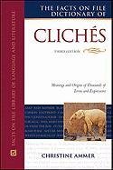 The Facts On File Dictionary Of Cliches Meanings And Origins Of Thousands Of Terms And Expressions 3rd Christine Ammer
