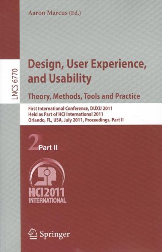 Design User Experience And Usability Theory Methods Tools And Practice First International Conference Duxu 2011 Held As Part Of Hci International 2011 Orlando Fl Usa July 914 2011 Proceedings Part Ii 1st Edition Wei Ding Auth