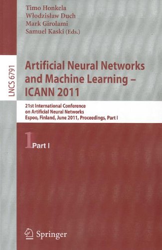 Artificial Neural Networks And Machine Learning Icann 2011 21st International Conference On Artificial Neural Networks Espoo Finland June 1417 2011 Proceedings Part I 1st Edition Jyri J Kivinen