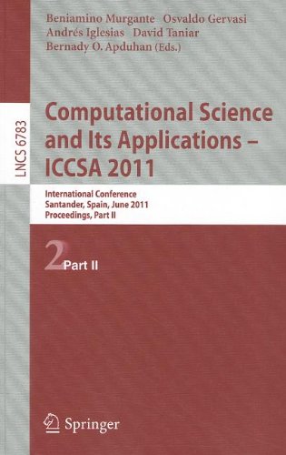 Computational Science And Its Applications Iccsa 2011 International Conference Santander Spain June 2023 2011 Proceedings Part Ii 1st Edition Alenka Poplin Auth