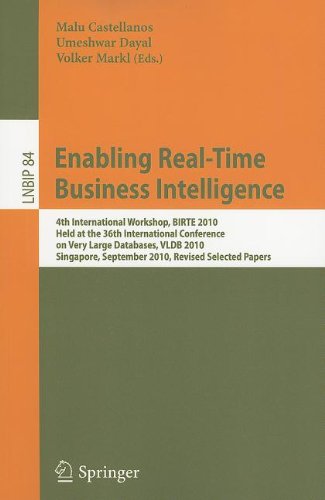 Enabling Realtime Business Intelligence 4th International Workshop Birte 2010 Held At The 36th International Conference On Very Large Databases Vldb 2010 Singapore September 13 2010 Revised Selected Papers 1st Edition Gerhard Weikum