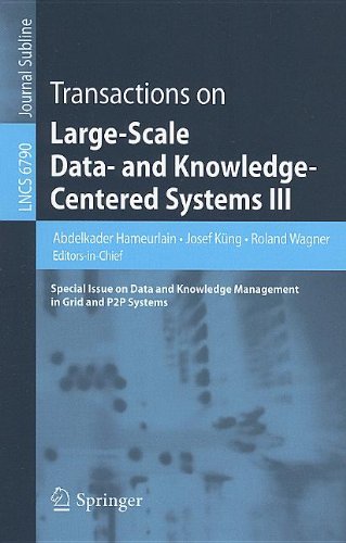 Transactions On Largescale Data And Knowledgecentered Systems Iii Special Issue On Data And Knowledge Management In Grid And P2p Systems 1st Edition Reza Akbarinia