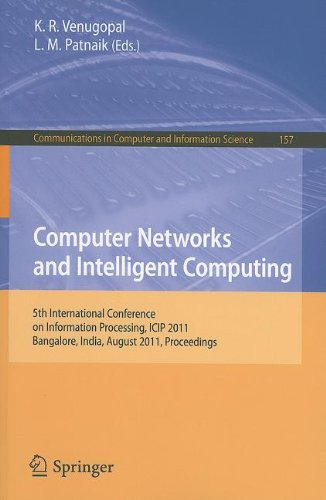 Computer Networks And Intelligent Computing 5th International Conference On Information Processing Icip 2011 Bangalore India August 57 2011 Proceedings 1st Edition Saritha S