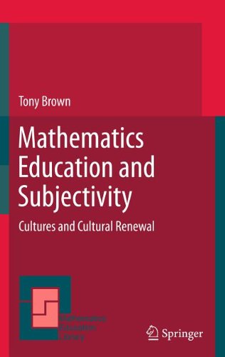 Mathematics Education And Subjectivity Cultures And Cultural Renewal 1st Edition Tony Brown Auth