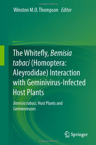 The Whitefly Bemisia Tabaci Homoptera Aleyrodidae Interaction With Geminivirusinfected Host Plants Bemisia Tabaci Host Plants And Geminiviruses 1st Edition Winston M O Thompson Auth