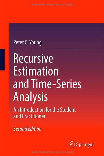Recursive Estimation And Timeseries Analysis An Introduction For The Student And Practitioner 2nd Edition Peter C Young