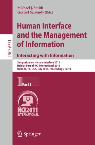 Human Interface And The Management Of Information Interacting With Information Symposium On Human Interface 2011 Held As Part Of Hci International 2011 Orlando Fl Usa July 914 2011 Proceedings Part I 1st Edition Antonio Bottaro