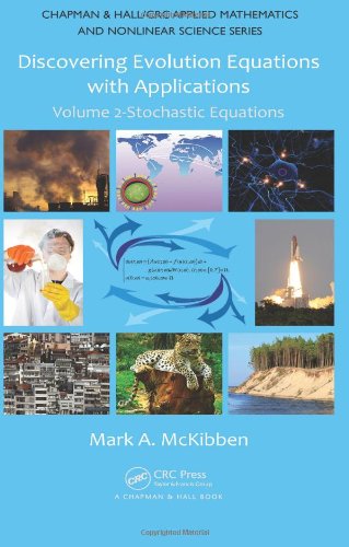 Discovering Evolution Equations With Applications Volume 2stochastic Equations Chapman Hall Crc Applied Mathematics Nonlinear Science 1st Edition Mark A Mckibben