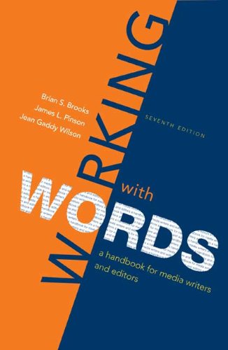 Working With Words A Handbook For Media Writers And Editors Seventh Edition 7th Brian S Brooks