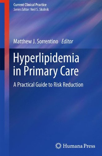 Hyperlipidemia In Primary Care A Practical Guide To Risk Reduction 1st Edition Matthew J Sorrentino Md Auth