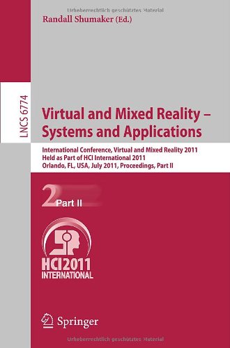 Virtual And Mixed Reality Systems And Applications International Conference Virtual And Mixed Reality 2011 Held As Part Of Hci International 2011 Orlando Fl Usa July 914 2011 Proceedings Part Ii 1st Edition Anya Andrews Auth