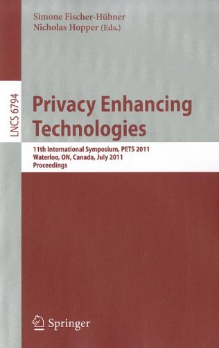 Privacy Enhancing Technologies 11th International Symposium Pets 2011 Waterloo On Canada July 2729 2011 Proceedings 1st Edition Daniele Perito