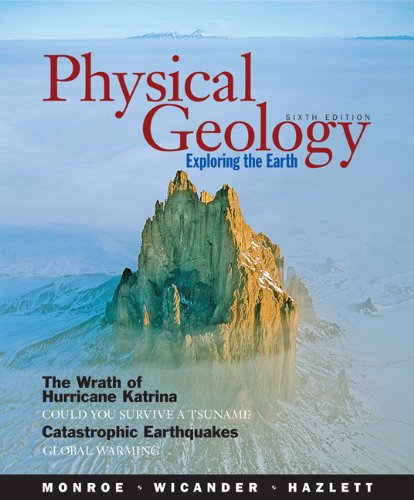 Physical Geology Exploring The Earth 6th Edition 6th Edition James Stewart Monroe Reed Wicander Richard W Hazlett