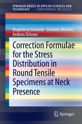 Correction Formulae For The Stress Distribution In Round Tensile Specimens At Neck Presence 1st Edition Magdalena Gromada