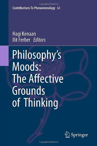 Philosophys Moods The Affective Grounds Of Thinking 1st Edition Hagi Kenaan