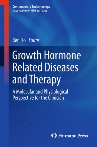 Growth Hormone Related Diseases And Therapy A Molecular And Physiological Perspective For The Clinician 1st Edition Vivian Hwa Auth