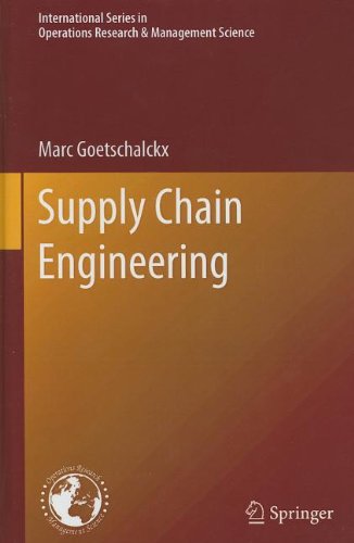 Supply Chain Engineering 1st Edition Marc Goetschalckx Auth