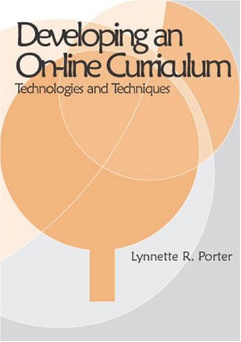 Developing An Online Curriculum Technologies And Techniques Lynnette R Porter