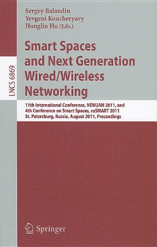 Smart Spaces And Next Generation Wiredwireless Networking 11th International Conference New2an 2011 And 4th Conference On Smart Spaces Rusmart 2011 St Petersburg Russia August 2225 2011 Proceedings 1st Edition Andrey Boytsov