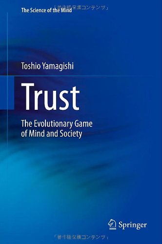 Trust The Evolutionary Game Of Mind And Society 1st Edition Toshio Yamagishi Auth