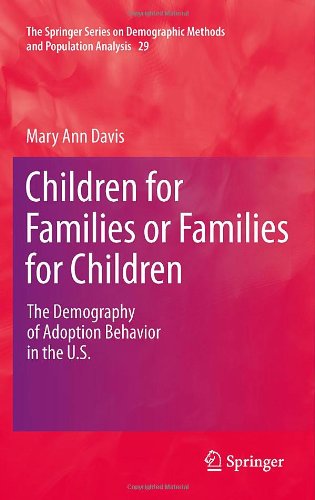 Children For Families Or Families For Children The Demography Of Adoption Behavior In The Us 1st Edition Mary Ann Davis Auth