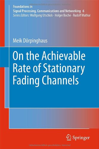 On The Achievable Rate Of Stationary Fading Channels 1st Edition Meik Dörpinghaus Auth