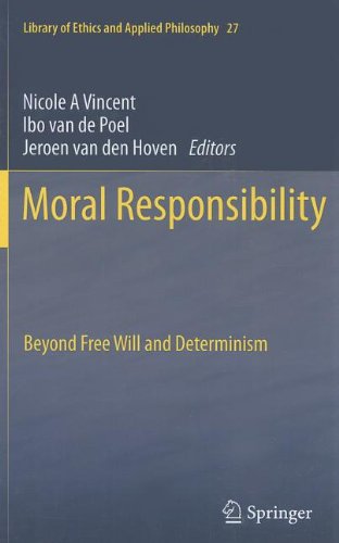 Moral Responsibility Beyond Free Will And Determinism 1st Edition Nicole A Vincent