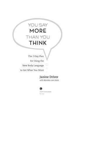 You Say More Than You Think A 7day Plan For Using The New Body Language To Get What You Want Janine Driver