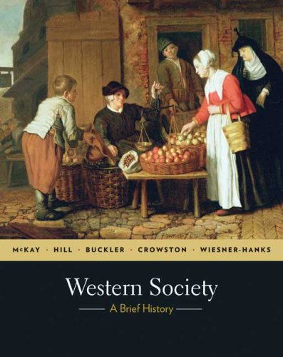 Western Society A Brief History Complete Edition First Edition John P Mckay