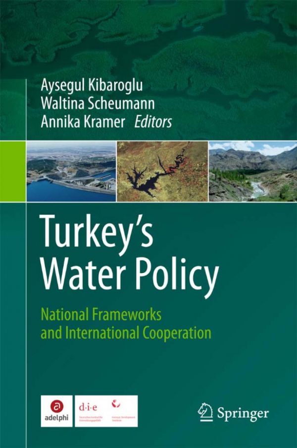 Turkeys Water Policy National Frameworks And International Cooperation 1st Edition Aysegul Kibaroglu