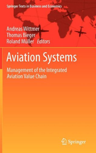 Aviation Systems Management Of The Integrated Aviation Value Chain 1st Edition Andreas Wittmer Auth