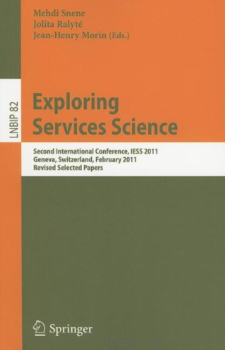 Exploring Services Science Second International Conference Iess 2011 Geneva Switzerland February 1618 2011 Revised Selected Papers 1st Edition Yongwang Zhao