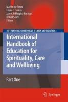 International Handbook Of Education For Spirituality Care And Wellbeing 1st Edition Marian De Souza