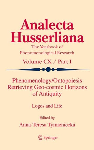 Phenomenologyontopoiesis Retrieving Geocosmic Horizons Of Antiquity Logos And Life 1st Edition Annateresa Tymieniecka Auth