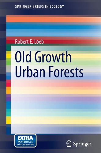 Old Growth Urban Forests 1st Edition Robert E Loeb Auth