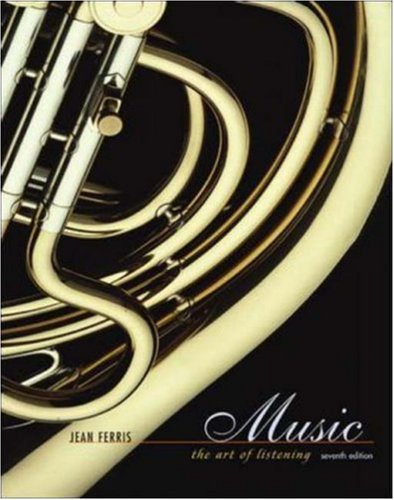 Music The Art Of Listening Seventh Edition 7th Edition Jean Ferris