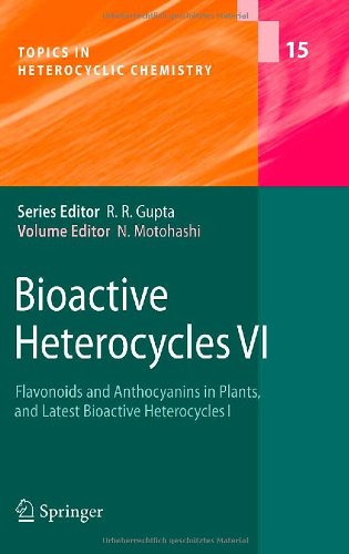Bioactive Heterocycles Vi Flavonoids And Anthocyanins In Plants And Latest Bioactive Heterocycles I 1st Edition Noboru Motohashi