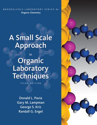 A Small Scale Approach To Organic Laboratory Techniques 3ed 3rd Edition Pavia Donald L Lampmangary M Kriz George S Engel Randall G