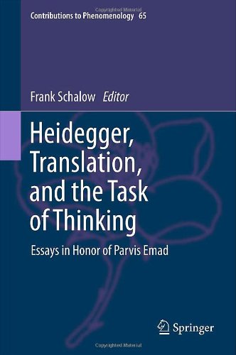 Heidegger Translation And The Task Of Thinking Essays In Honor Of Parvis Emad 1st Edition Martin Heidegger