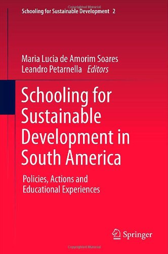 Schooling For Sustainable Development In South America Policies Actions And Educational Experiences 1st Edition Maria Lucia De Amorim Soares