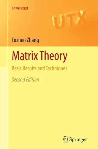 Matrix Theory Basic Results And Techniques 2nd Edition 2nd Edition Fuzhen Zhang