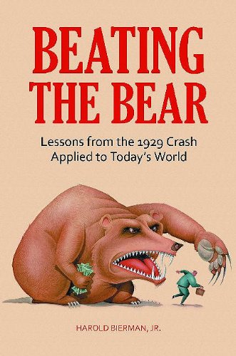 Beating The Bear Lessons From The 1929 Crash Applied To Todays World Harold Bierman