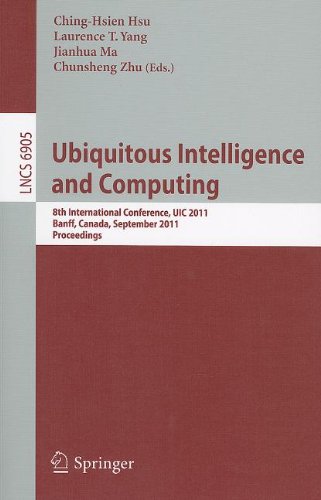 Ubiquitous Intelligence And Computing 8th International Conference Uic 2011 Banff Canada September 24 2011 Proceedings 1st Edition Hanchieh Chao Auth