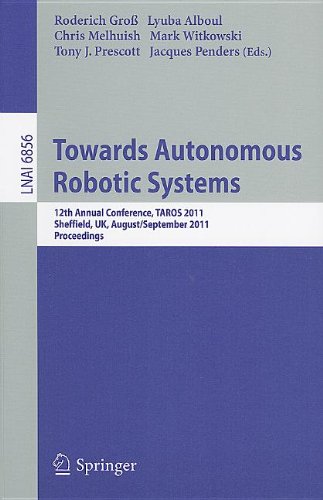 Towards Autonomous Robotic Systems 12th Annual Conference Taros 2011 Sheffield Uk August 31 September 2 2011 Proceedings 1st Edition Jan Wessnitzer